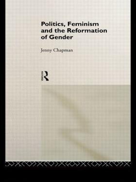 Chapman |  Politics, Feminism and the Reformation of Gender | Buch |  Sack Fachmedien