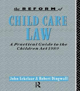 Eekelaar / Dingwall |  The Reform of Child Care Law | Buch |  Sack Fachmedien