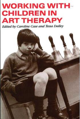 Case / Dalley |  Working with Children in Art Therapy | Buch |  Sack Fachmedien