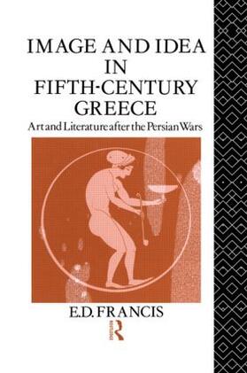 Francis |  Image and Idea in Fifth Century Greece | Buch |  Sack Fachmedien