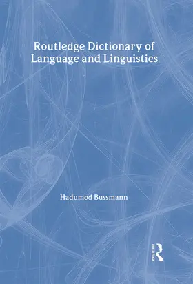 Bussmann / Kazzazi / Trauth | Routledge Dictionary of Language and Linguistics | Buch | 978-0-415-02225-5 | sack.de