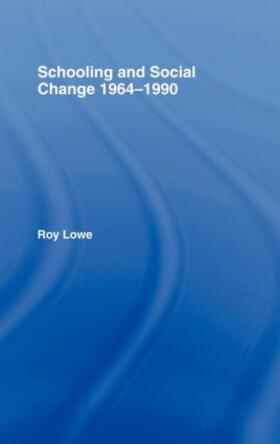 Lowe |  Schooling and Social Change, 1964-1990 | Buch |  Sack Fachmedien