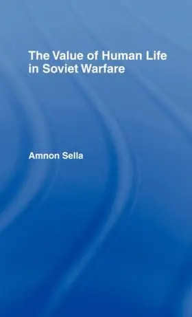 Sella |  The Value of Human Life in Soviet Warfare | Buch |  Sack Fachmedien