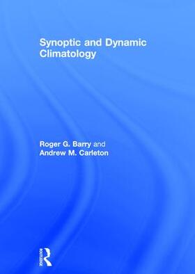 Barry / Carleton |  Synoptic and Dynamic Climatology | Buch |  Sack Fachmedien