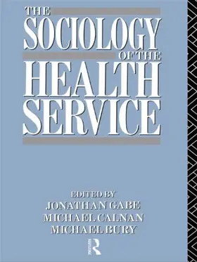 Bury / Calnan / Gabe |  The Sociology of the Health Service | Buch |  Sack Fachmedien