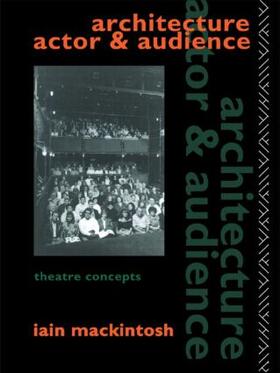 Mackintosh |  Architecture, Actor and Audience | Buch |  Sack Fachmedien