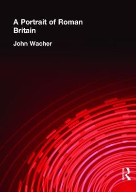 Wacher |  A Portrait of Roman Britain | Buch |  Sack Fachmedien