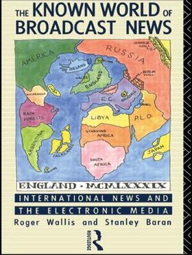 Baran / Wallis |  The Known World of Broadcast News | Buch |  Sack Fachmedien