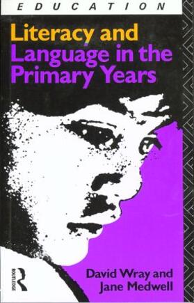 Medwell / Wray |  Literacy and Language in the Primary Years | Buch |  Sack Fachmedien