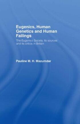 Mazumdar |  Eugenics, Human Genetics and Human Failings | Buch |  Sack Fachmedien