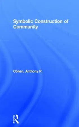 Cohen |  Symbolic Construction of Community | Buch |  Sack Fachmedien