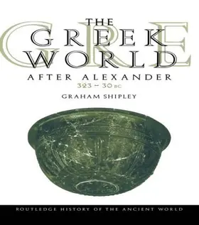 Shipley |  The Greek World After Alexander 323-30 BC | Buch |  Sack Fachmedien