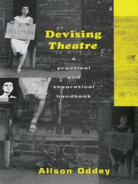 Oddey |  Devising Theatre | Buch |  Sack Fachmedien