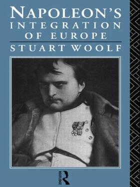 Woolf |  Napoleon's Integration of Europe | Buch |  Sack Fachmedien