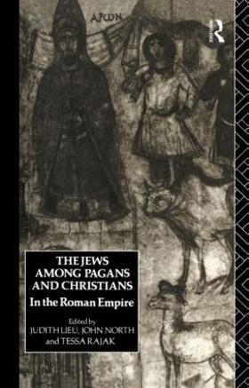 Lieu / North / Rajak |  The Jews Among Pagans and Christians in the Roman Empire | Buch |  Sack Fachmedien