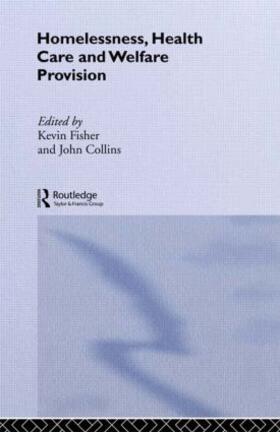 Fischer / Collins |  Homelessness, Health Care and Welfare Provision | Buch |  Sack Fachmedien