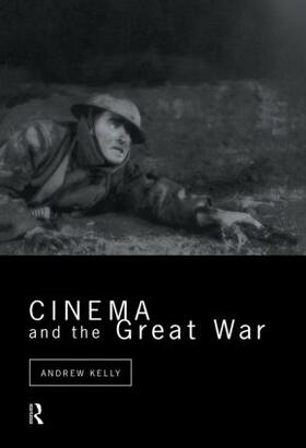 Kelly |  Cinema and the Great War | Buch |  Sack Fachmedien