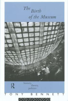 Bennett |  The Birth of the Museum | Buch |  Sack Fachmedien