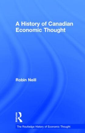 Neill |  A History of Canadian Economic Thought | Buch |  Sack Fachmedien