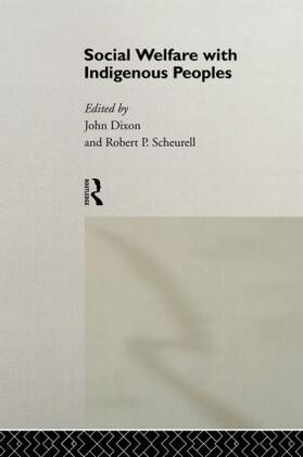 Dixon / Scheurell |  Social Welfare with Indigenous Peoples | Buch |  Sack Fachmedien