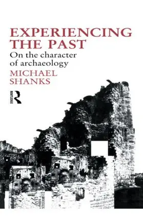 Shanks |  Experiencing the Past | Buch |  Sack Fachmedien