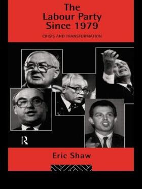 Shaw |  The Labour Party Since 1979 | Buch |  Sack Fachmedien