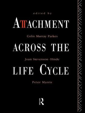 Parkes / Stevenson-Hinde / Marris |  Attachment Across the Life Cycle | Buch |  Sack Fachmedien