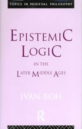 Boh |  Epistemic Logic in the Later Middle Ages | Buch |  Sack Fachmedien