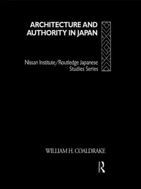 Coaldrake |  Architecture and Authority in Japan | Buch |  Sack Fachmedien