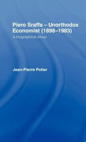 Potier |  Piero Sraffa, Unorthodox Economist (1898-1983) | Buch |  Sack Fachmedien