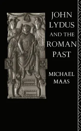 Maas |  John Lydus and the Roman Past | Buch |  Sack Fachmedien