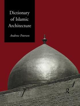 Petersen |  Dictionary of Islamic Architecture | Buch |  Sack Fachmedien