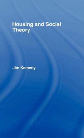 Kemeny |  Housing and Social Theory | Buch |  Sack Fachmedien