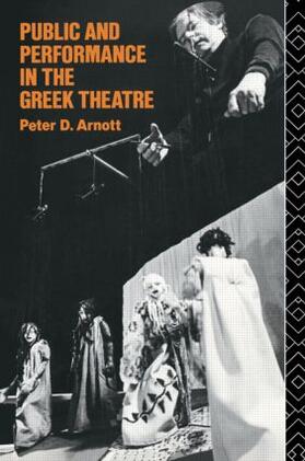 Arnott |  Public and Performance in the Greek Theatre | Buch |  Sack Fachmedien