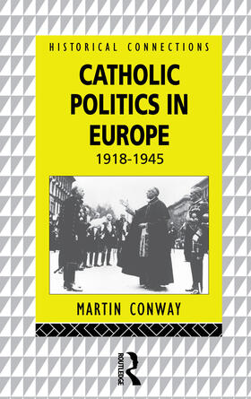 Conway |  Catholic Politics in Europe, 1918-1945 | Buch |  Sack Fachmedien