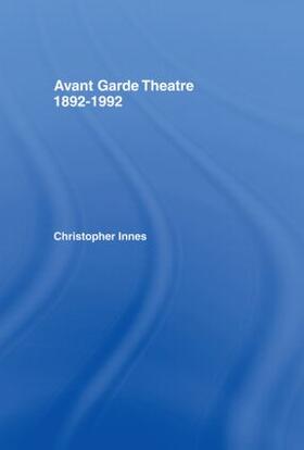 Innes |  Avant Garde Theatre | Buch |  Sack Fachmedien