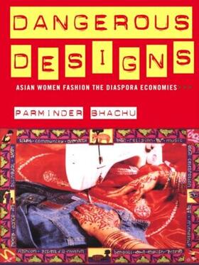 Bhachu |  Dangerous Designs | Buch |  Sack Fachmedien