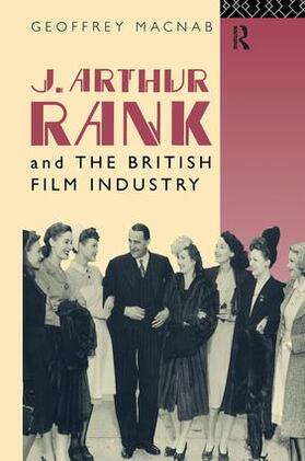 Macnab |  J. Arthur Rank and the British Film Industry | Buch |  Sack Fachmedien