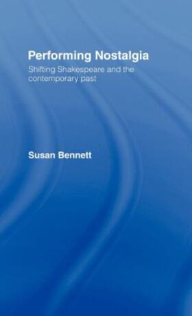 Bennett |  Performing Nostalgia | Buch |  Sack Fachmedien