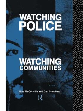 McConville / Shepherd |  Watching Police, Watching Communities | Buch |  Sack Fachmedien