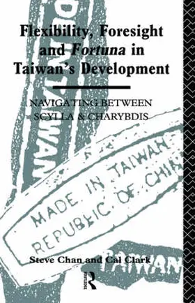 Chan / Clark |  Flexibility, Foresight and Fortuna in Taiwan's Development | Buch |  Sack Fachmedien