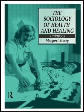 Stacey |  The Sociology of Health and Healing | Buch |  Sack Fachmedien