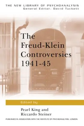 King / Steiner |  The Freud-Klein Controversies 1941-45 | Buch |  Sack Fachmedien