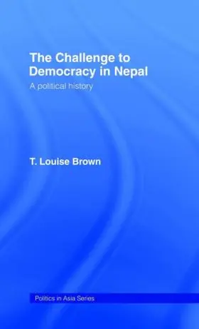 Brown |  The Challenge to Democracy in Nepal | Buch |  Sack Fachmedien