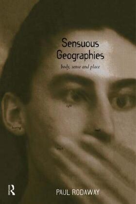 Rodaway |  Sensuous Geographies | Buch |  Sack Fachmedien