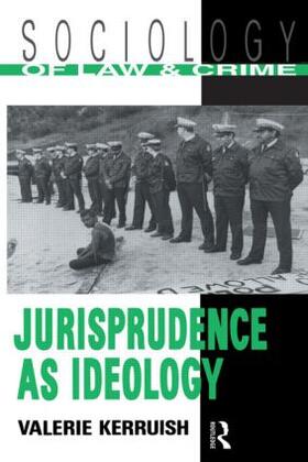 Kerruish |  Jurisprudence as Ideology | Buch |  Sack Fachmedien