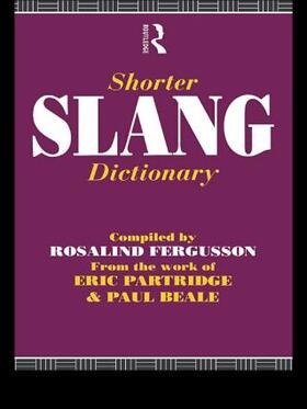 Beale / Partridge / Fergusson |  Shorter Slang Dictionary | Buch |  Sack Fachmedien