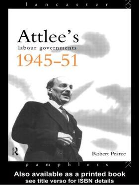 Pearce |  Attlee's Labour Governments 1945-51 | Buch |  Sack Fachmedien