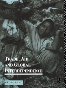 Cho |  Trade, Aid and Global Interdependence | Buch |  Sack Fachmedien