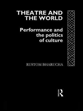 Bharucha |  Theatre and the World | Buch |  Sack Fachmedien